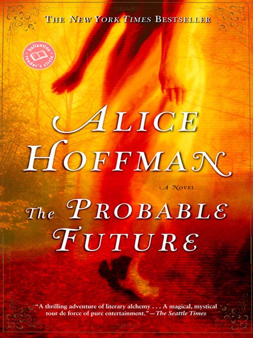 Title details for The Probable Future by Alice Hoffman - Available